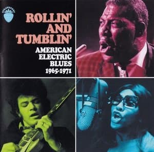 Rollin And Tumblin (American Electric Blues 1965-1971)
