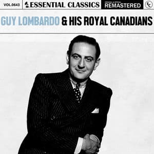 Essential Classics, Vol. 643: Guy Lombardo & His Royal Canadians