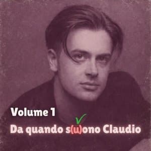 Da Quando S(U)ono Claudio, Vol. 1