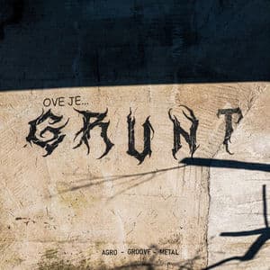 Ove je... GRUNT
