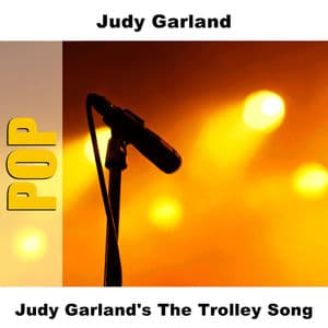 Judy Garland's The Trolley Song