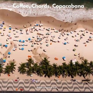 Coffee, Chords, Copacabana