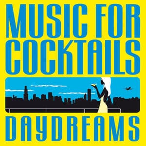 Music for Cocktails (Daydreams)