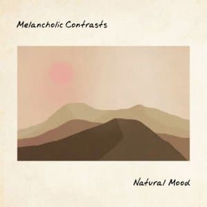 Melancholic Contrasts