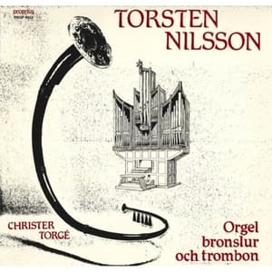 Torsten Nilsson: Orgel, bronslur och trombon