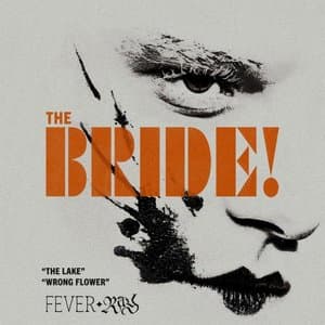 The Lake / Wrong Flower (from The Bride!)