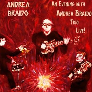 An Evening with Andrea Braido Trio Live!