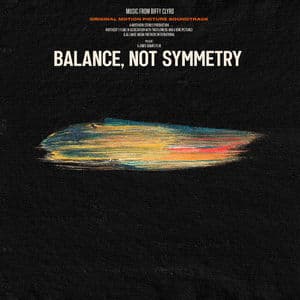 Balance, Not Symmetry (Original Motion Picture Soundtrack)