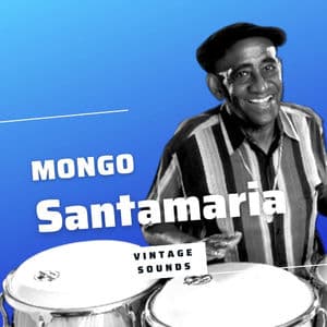 Mongo Santamaria - Vintage Sounds