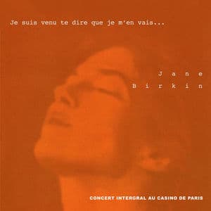 Je suis venu te dire que je m'en vais... (Concert intégral au Casino de Paris)