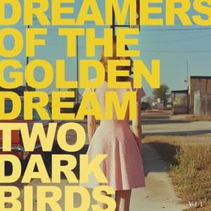 Dreamers Of The Golden Dream (Vol. 1)
