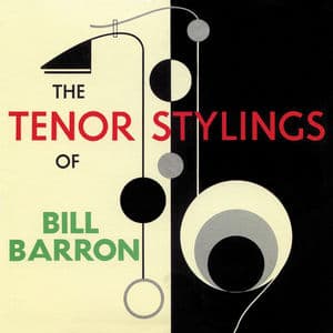 The Tenor Stylings of Bill Barron (Remastered)