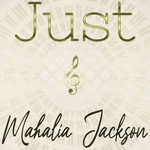 Just Mahalia Jackson