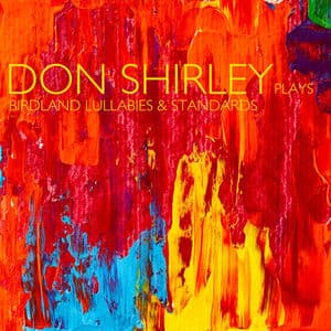 Don Shirley Plays Birdland Lullabies & Show Tunes