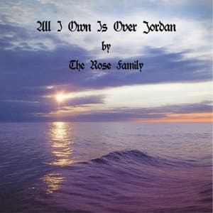 All I Own Is Over Jordan