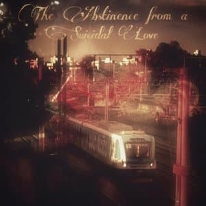 The Abstinence From a Suicidal Love