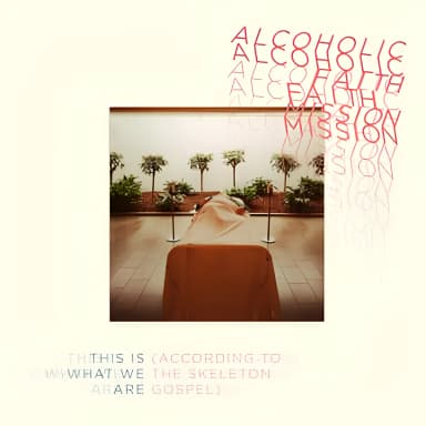 This Is What We Are (According to The Skeleton Gospel)