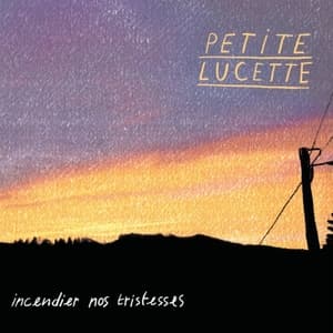 Incendier nos tristesses