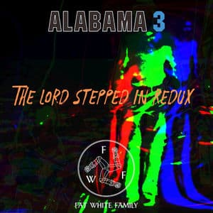 Lord Stepped In (Fat White Family Redux)