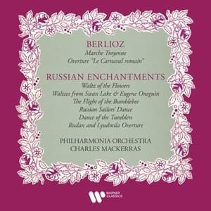 Marche Troyenne & Le Carnaval Romain: Russian Enchantments (Charles Mackerras)