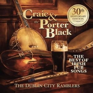 The Craic & The Porter Black - 30th Anniversary Edition (The Best of Irish Pub Songs)