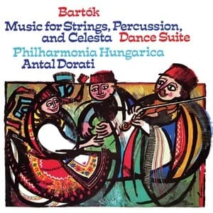 Music For Strings, Percussion And Celesta, Dance Suite (Antal Dorati)