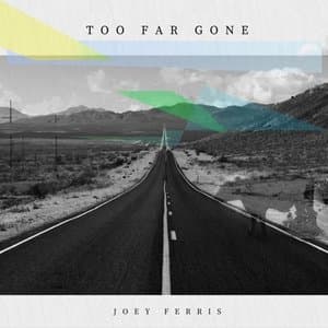 Too Far Gone