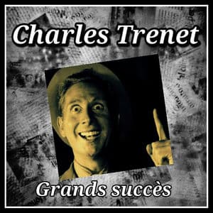 Charles Trenet-Grands succès