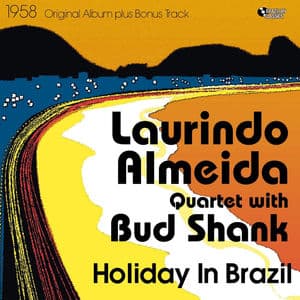 Holiday in Brazil (Original Bossa Nova Album Plus Bonus Tracks, 1958)