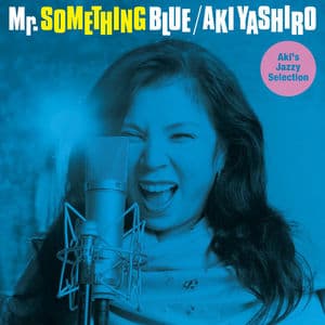 Mr. Something Blue: Aki's Jazzy Selection