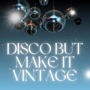 Disco But Make It Vintage