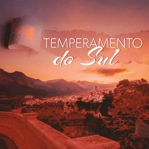 Temperamento do Sul: Música clássica de guitarra, melodias românticas, momentos sensuais