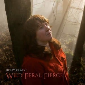 Wild, Feral, Fierce