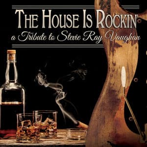 The House is Rockin' - a Tribute to Stevie Ray Vaughan