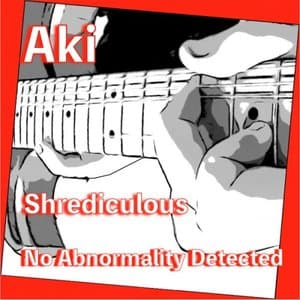 Shrediculous No Abnormality Detected