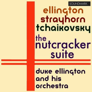 The Nutcracker Suite: Ellington, Strayhorn and Tchaikovsky: Duke Ellington and his Orchestra, 1960, Stereo