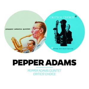 Pepper Adams Quintet + Critic's Choice (Bonus Track Version)