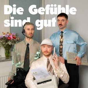 Die Gefuhle sind gut