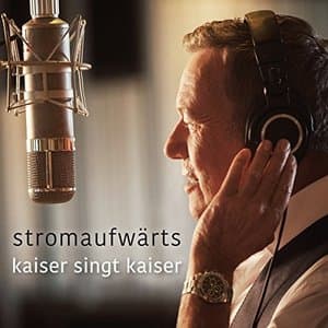 stromaufwarts - kaiser singt kaiser
