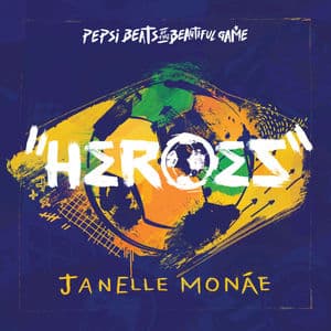 Heroes (Pepsi Beats Of The Beautiful Game)