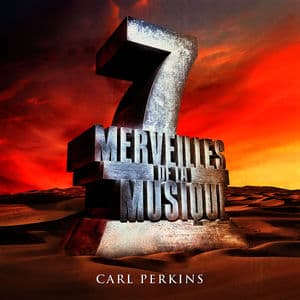 7 merveilles de la musique: Carl Perkins
