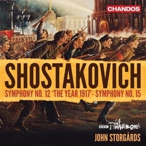 Symphony No. 12 in D Minor, Op. 112 ''The Year 1917'' & Symphony No. 15 in A Major, Op. 141 (John Storgards)
