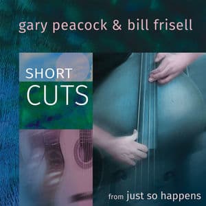 Short Cuts (from Just So Happens)