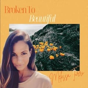 Broken To Beautiful
