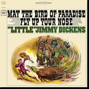 May The Bird Of Paradise Fly Up Your Nose