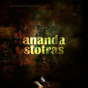 Ananda Stotras (Durga Chants)