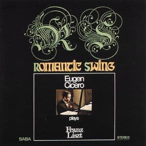 Romantic Swing (Eugen Cicero Plays Franz Liszt)