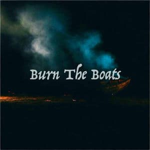 Burn The Boats