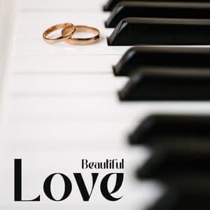 Beautiful Love: Emotional Piano Wedding Songs
