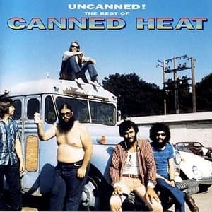 Canned Heat - Uncanned! The Best Of Canned Heat